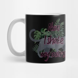 Now I Shake my Mane Mug